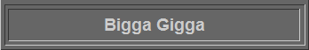  Bigga Gigga 
