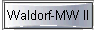  Waldorf-MW II 